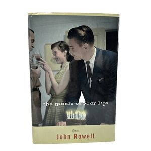 The Music of Your Life Stories‎ by John Rowell Hardcover Book 2005